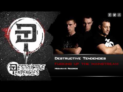 Destructive Tendencies - Fucking Up The Mainstream