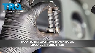 How to Replace Tow Hook Bolts 2009-2014 Ford F-150