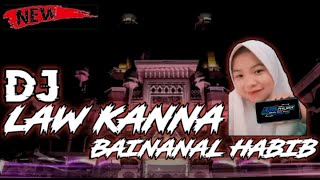 Download lagu DJ LAWKANA  BAINANAL HABIB FULL BASS TERBARU Adi project mp3