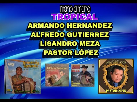 ARMANDO HERNANDEZ, ALFREDO GUTIERREZ, LISANDRO MEZA, PASTOR LOPEZ  mano a mano