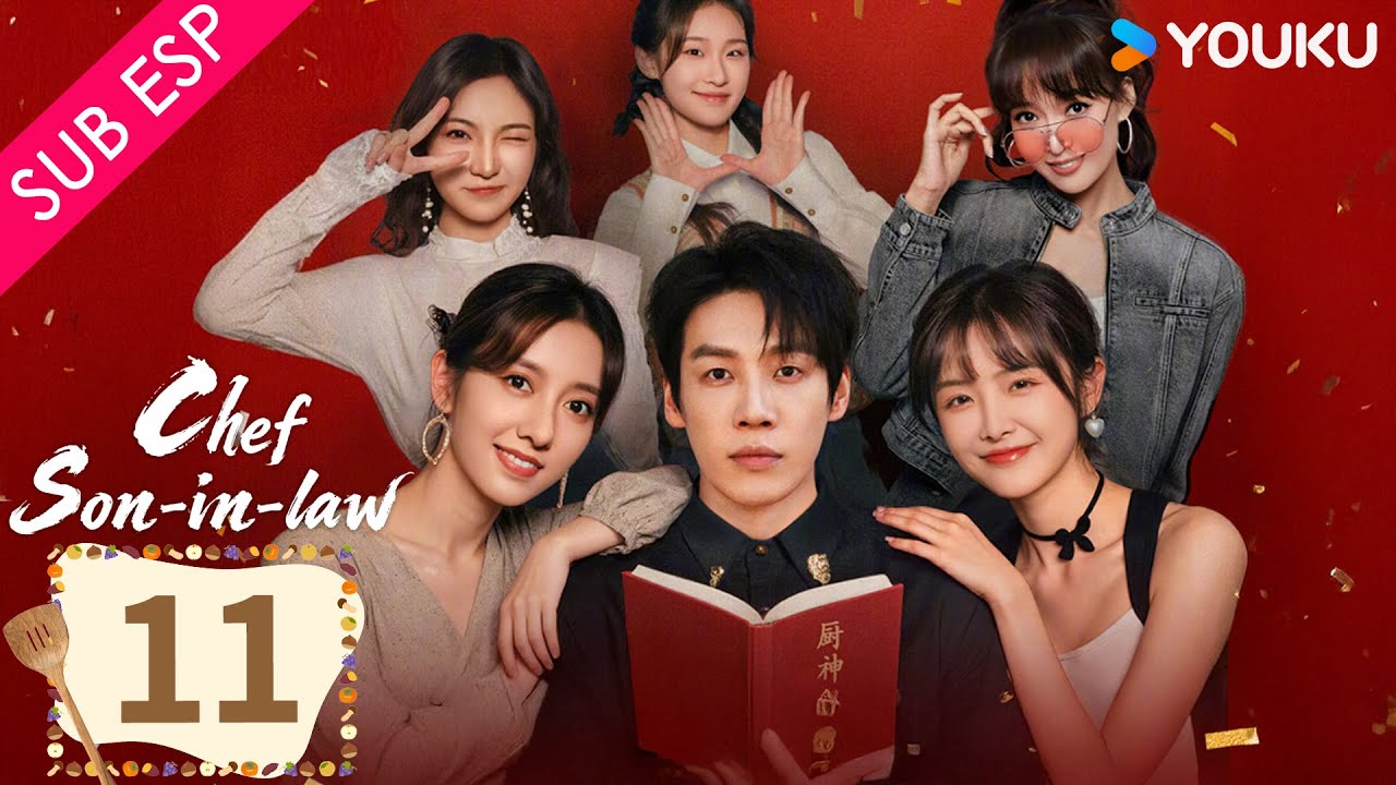 【SUB ESP】El Chef Yerno EP11 | Chang Long / Chen Shujun / Zhu Rongjun / Li Hongkai | YOUKU