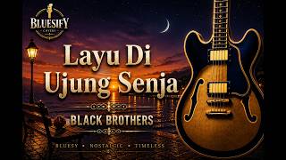 Download lagu LAYU DI UJUNG SENJA - Black Brothers | Bluesy By Bluesify mp3 Download lagu LAYU DI UJUNG SENJA - Black Brothers | Bluesy By Bluesify mp3