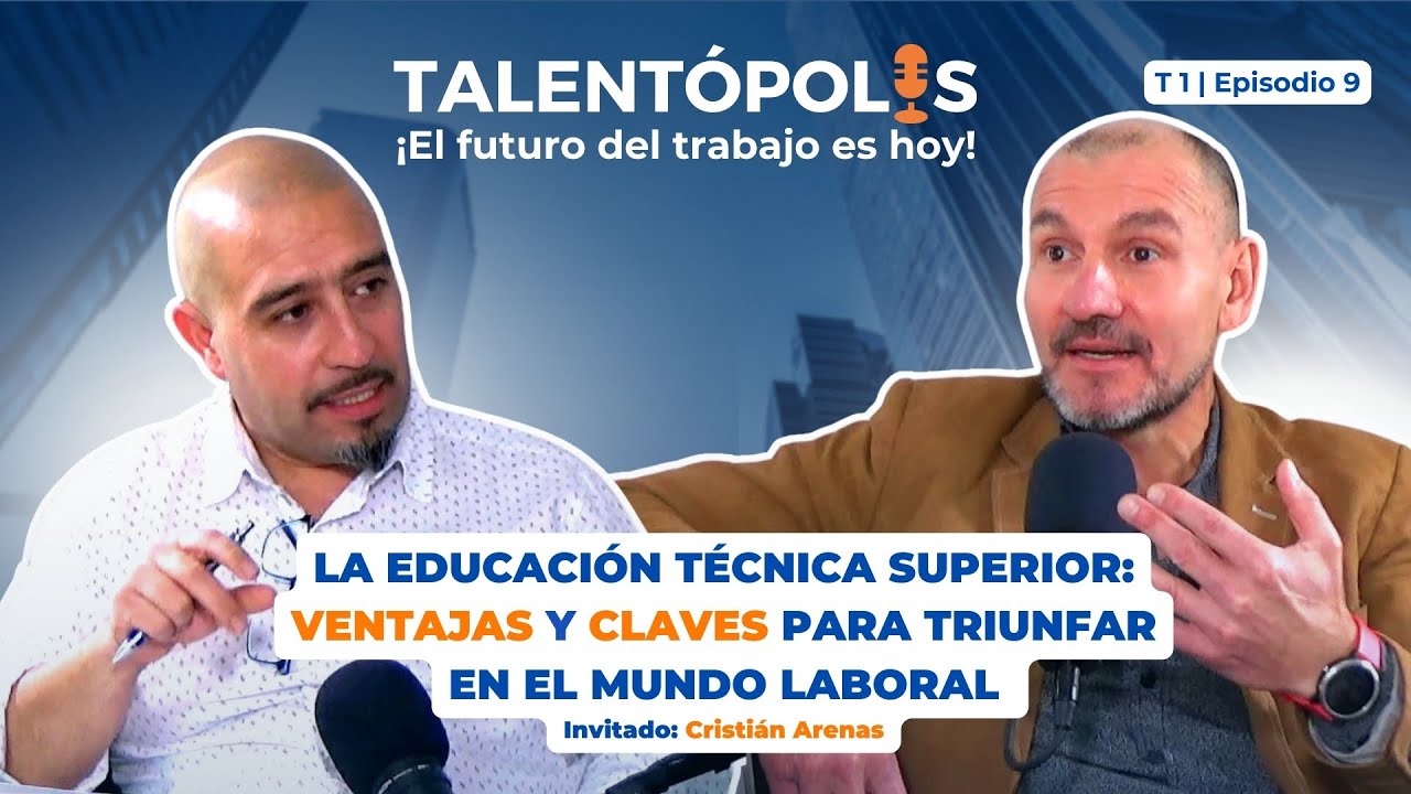 T1-E9 La Educación Técnica Superior: VENTAJAS Y CLAVES para triunfar ✨