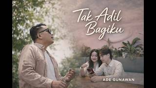 Download lagu Ade Gunawan - Tak Adil Bagiku mp3 Download lagu Ade Gunawan - Tak Adil Bagiku mp3