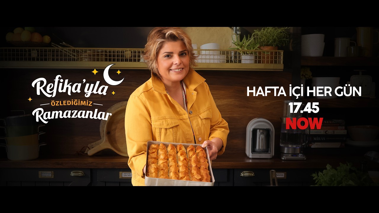 Refika'yla Özlediğimiz Ramazanlar Başlıyor! Hafta İçi Her Gün 17.45'te @nowtvturkiye 'de