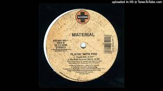 B1. Material -  Playin' With Fire (Praxis Edit)