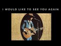 "I Would Like to See You Again" by Don Williams