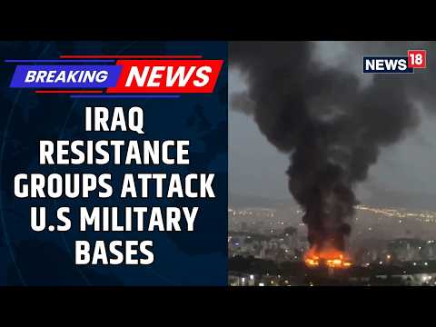 Iraqi Resistance Groups Attack US Military Bases With Rockets and Drones; Iraq a New Flashpoint