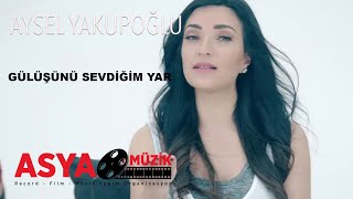 Aysel YAKUPOĞLU - Gülüşünü Sevdiğim Yar (Official Video)