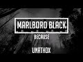 Because - Marlboro Black