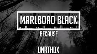 Because - Marlboro Black