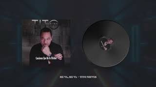 Tito Nieves - Me Va, Me Va (Audio Oficial)