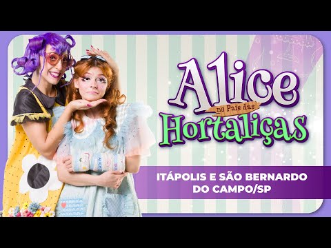 Alice no país das Hortaliças em Itápolis e São Bernardo do Campo