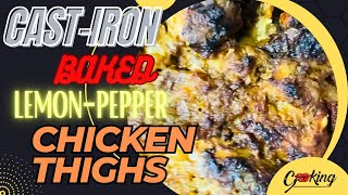 Cast-Iron Baked Lemon Pepper Chicken Thighs