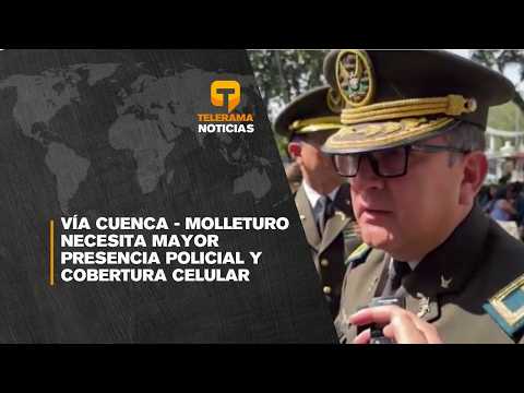 Vía Cuenca - Molleturo necesita mayor presencia policial y cobertura celular