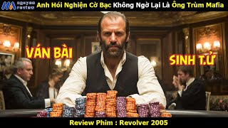 [Review Phim] Anh Hói Nghiện Cờ Bạc Không Ngờ Lại Là Ông Trùm Mafia