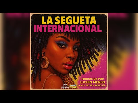 La Segueta Internacional – DJ Tatta & Ravid 220 (Prod. by Luchin Meneo)