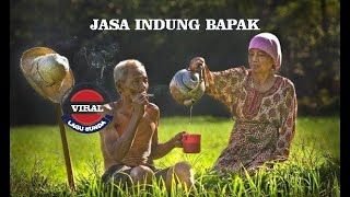 Download lagu LAGU VIRAL SUNDA - JASA INDUNG BAPAK mp3