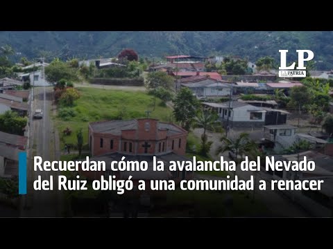En Caldas recuerdan cómo la avalancha del volcán Nevado del Ruiz obligó a una comunidad a renacer