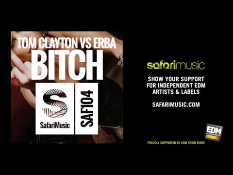 Tom Clayton vs Erba - Bitch (Orignal Mix) (OUT NOW!!)