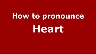 How to pronounce Heart