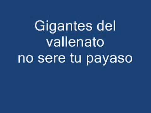 Gigantes del vallenato no sere tu payaso