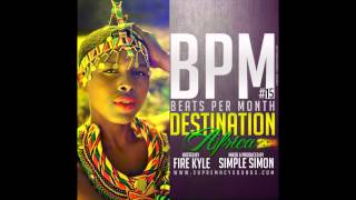 Supremacy Sounds - BPM Vol 15 ( Destination Africa 2014 )