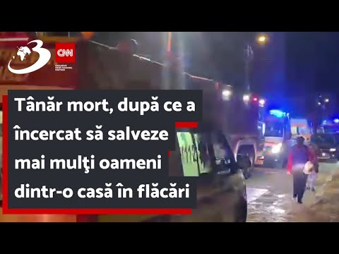 Tânăr mort, după ce a încercat să salveze mai mulţi oameni dintr-o casă în flăcări