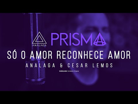 Cesar Lemos - Só O Amor Reconhece Amor (Prisma)