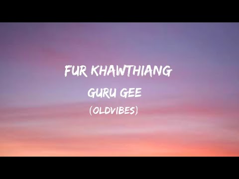Guru Gee | Fur khawthiang | oldvibes | Lamka | Manipur| #Mizo hlathar lyrics