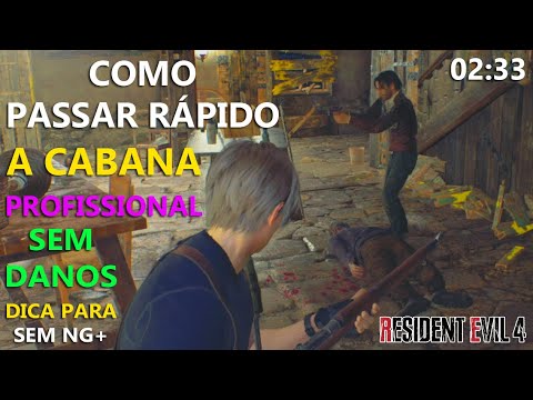 RESIDENT EVIL 4 REMAKE - Como Passar em 2 Minutos  a CABANA PROFISSIONAL
