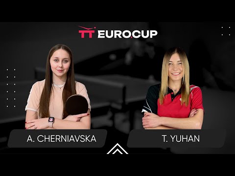19:15 Alina Cherniavska - Tetiana Yuhan 22.07.2024 TT Euro.Cup Women Ukraine Star. TABLE 4