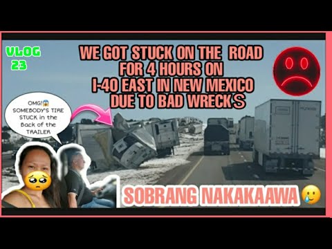 VLOG 23: MAJOR ACCIDENTS ON I-40 IN NEW MEXICO|| PINAYTRUCKINGDIVA