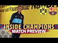 INSIDE CHAMPIONS | #BVBBARÇA MATCH PREVIEW