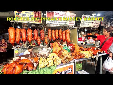 Best Street Food in Phnom Penh, Phar Orussey Market, Roasted Pig, Vegetable, fruits, fish & more
