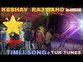 KESHAVRAJ BAND TIMLI SONG Tur Tunes TA NIZA Keshavrajband
