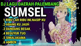 Download lagu DJ LAGU DAERAH SUMATRA SELATAN||RIBU LAH RIBU||ABANG KU JAUH||DANDANG BESAK||BEGUYUR TUO mp3