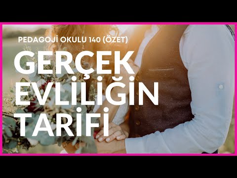 Gerçek Evliliğin Tarifi Nedir? | Pedagoji Okulu 140 (ÖZET)