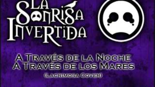 La Sonrisa Invertida - A Traves De La Noche (Lacrimosa Cover)