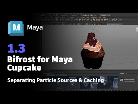 Bifrost for Maya Cupcake 1.3 – Separating Particle Sources & Caching
