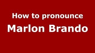 How to pronounce Marlon Brando