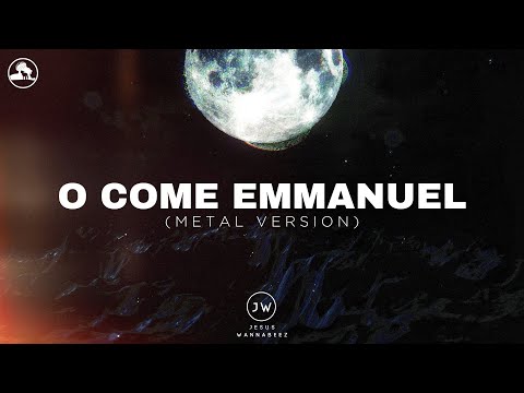O Come Emmanuel (Metal Version) | Jesus Wannabeez