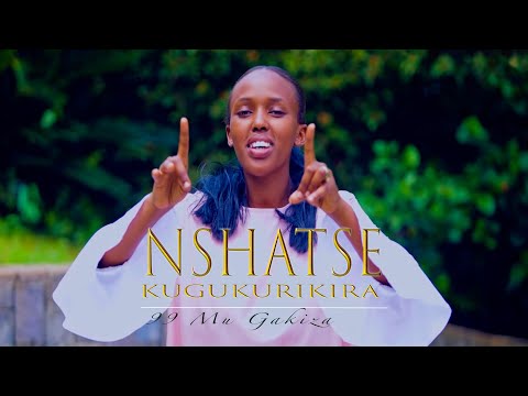 NSHATSE KUGUKURIKIRA – 99 mu Gakiza | Indirimbo yo Guhimbaza Imana