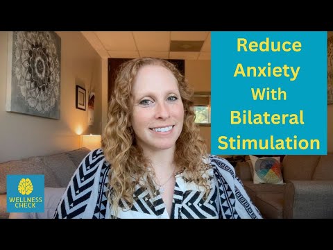 Reduce Anxiety With Bilateral Stimulation