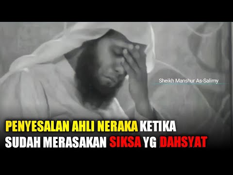 PENYESALAN & ANGAN-ANGAN PENGHUNI NERAKA • Syekh Manshur As-Salimy