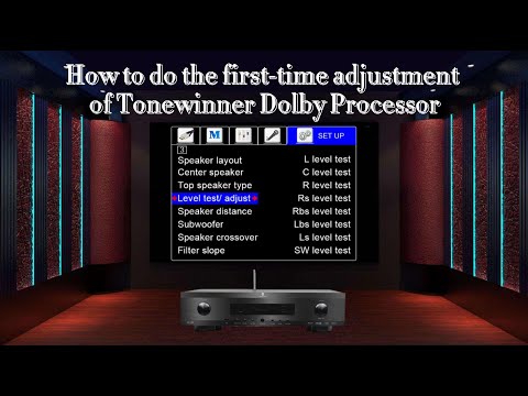 How to do the first-time adjustment after you get Tonewinner’s Dolby atmos processor AT-300