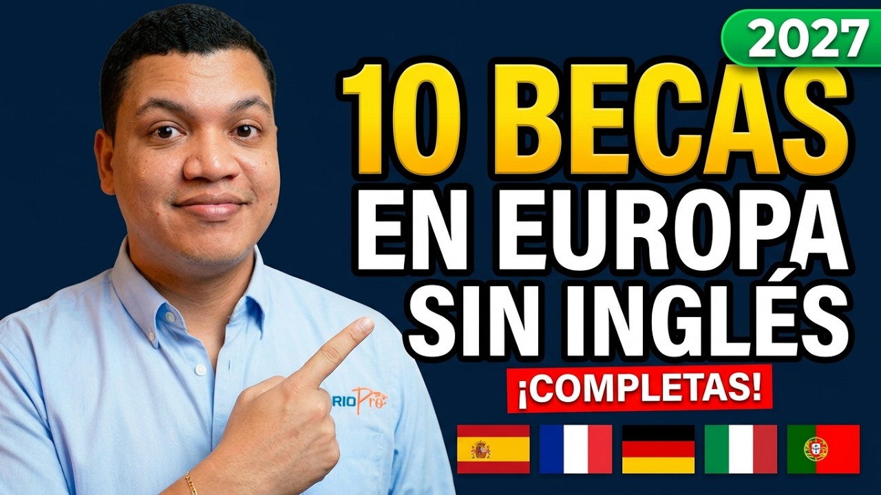 Las 10 Mejores Becas Completas en Europa 2027 Sin Inglés (Abren Muy Pronto)