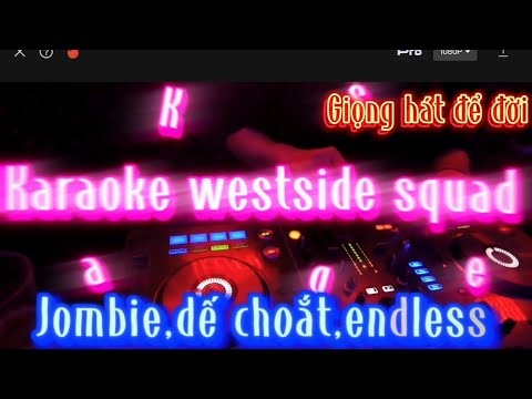 Karaoke westside squad  (remix version )- jombie,dế choắt,endless