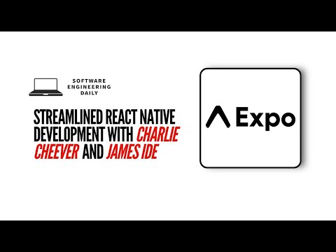 Streamlined React Native Development with Charlie Cheever and James Ide