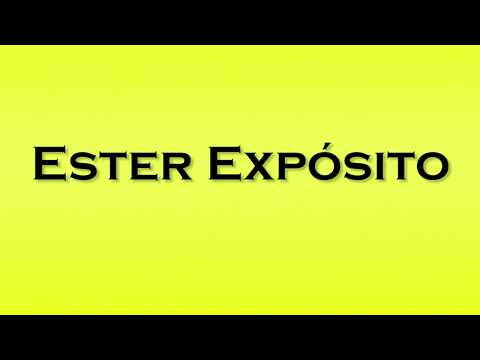 Pronunciation of Ester Exposito